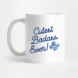 Cutest Badass Ever Mug